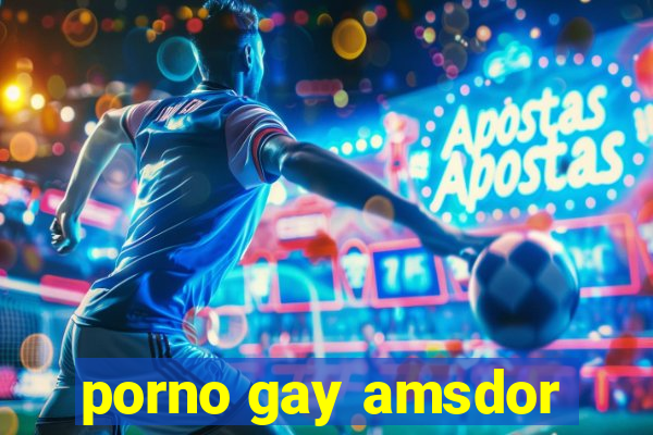 porno gay amsdor