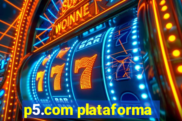 p5.com plataforma