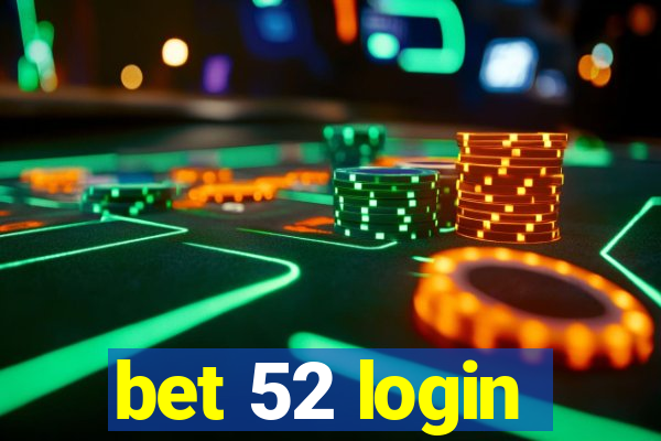 bet 52 login