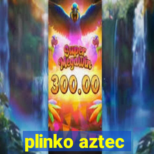 plinko aztec