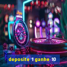 deposite 1 ganhe 10