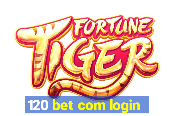 120 bet com login