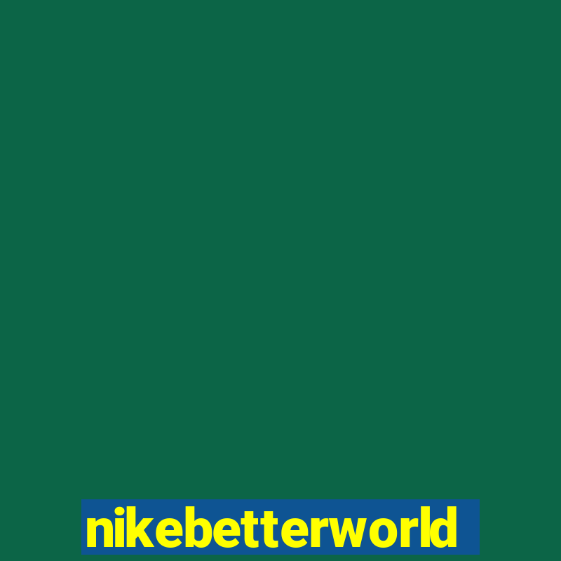 nikebetterworld