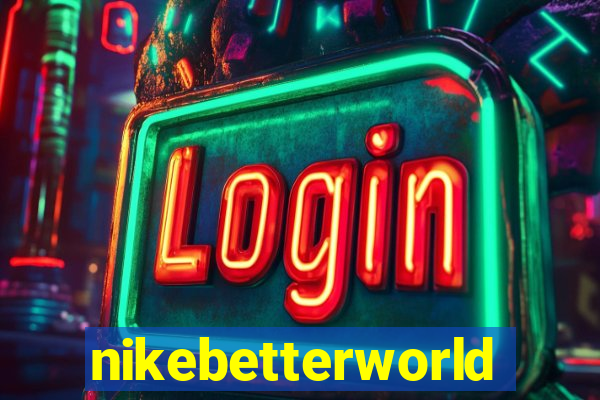 nikebetterworld