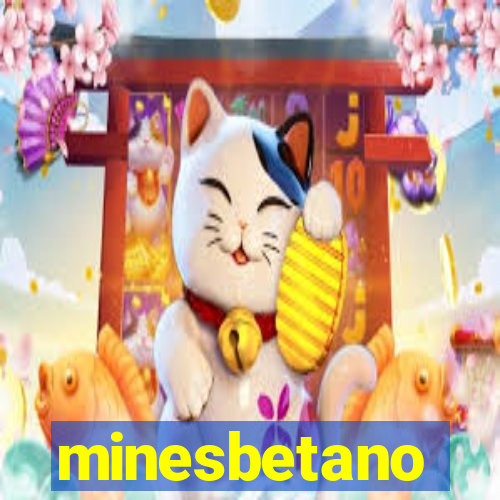 minesbetano