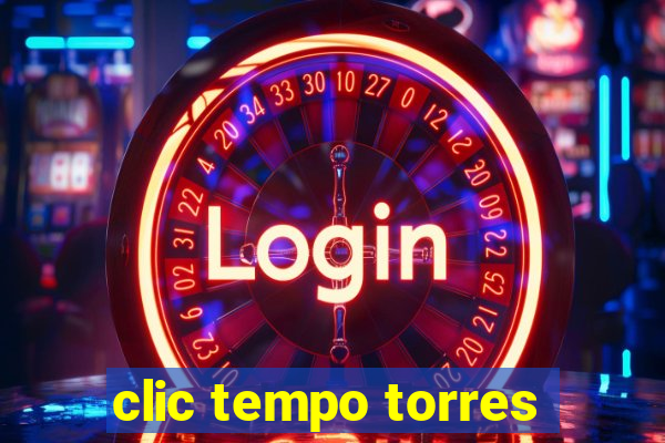 clic tempo torres