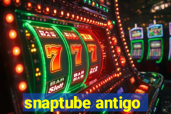 snaptube antigo