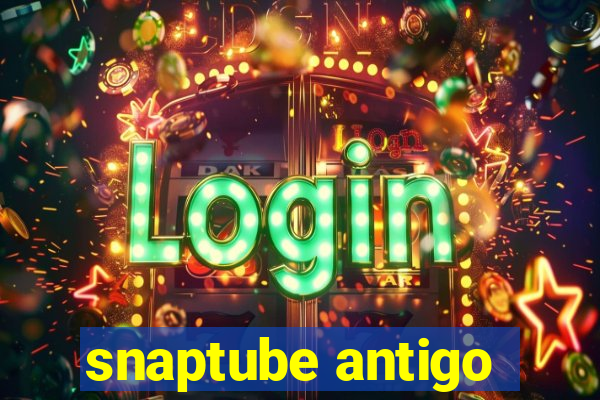 snaptube antigo