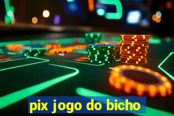 pix jogo do bicho