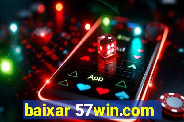 baixar 57win.com