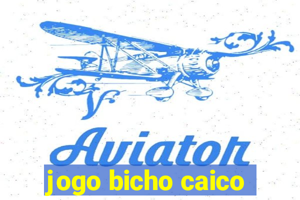 jogo bicho caico