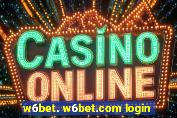 w6bet. w6bet.com login