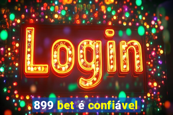 899 bet é confiável