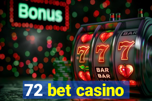 72 bet casino