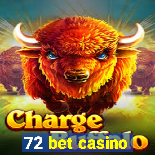 72 bet casino