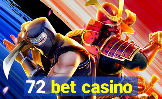 72 bet casino