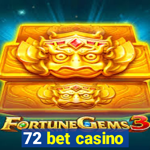 72 bet casino