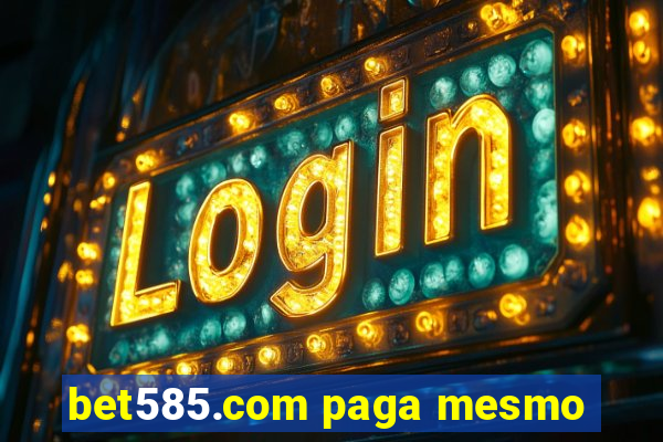 bet585.com paga mesmo