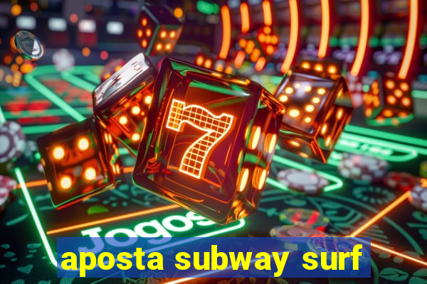 aposta subway surf