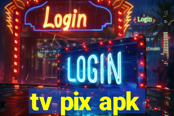 tv pix apk