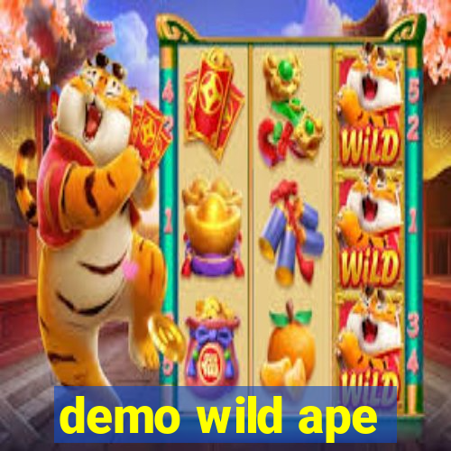 demo wild ape