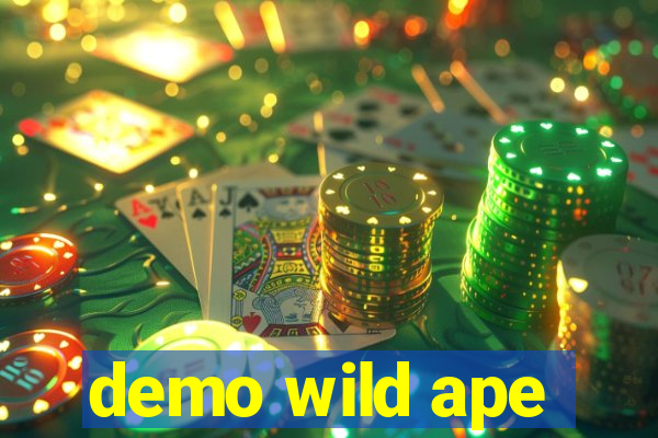 demo wild ape