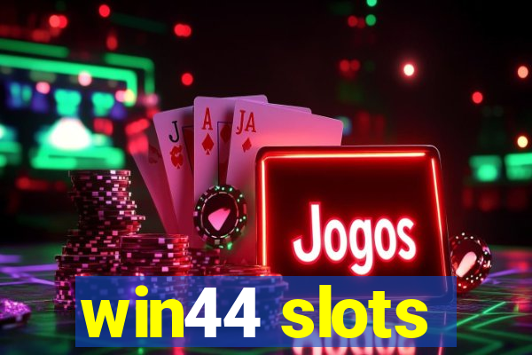 win44 slots