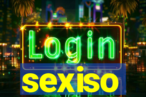 sexiso