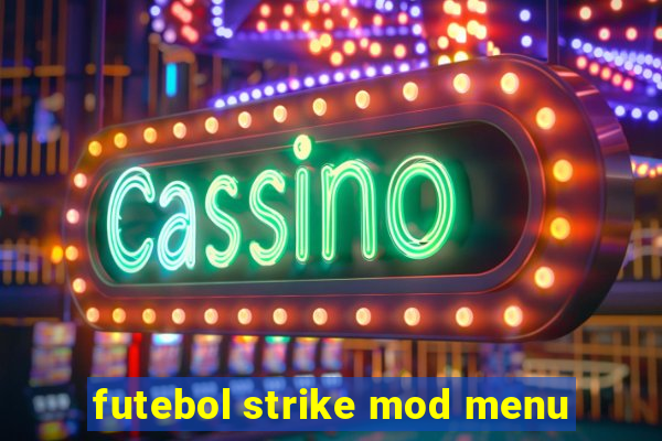 futebol strike mod menu