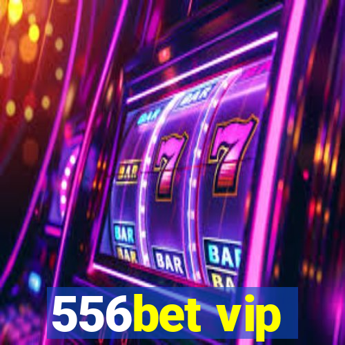 556bet vip