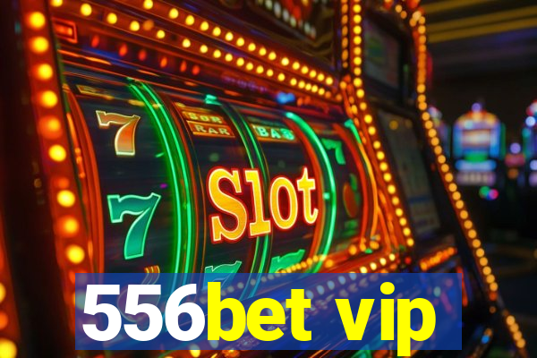 556bet vip