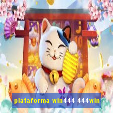 plataforma win444 444win