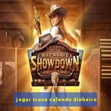 jogar truco valendo dinheiro