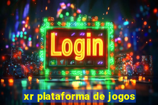 xr plataforma de jogos