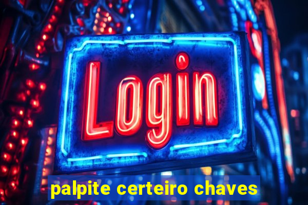 palpite certeiro chaves