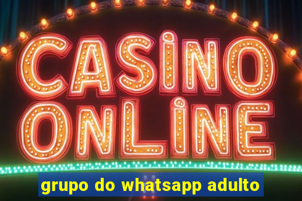 grupo do whatsapp adulto