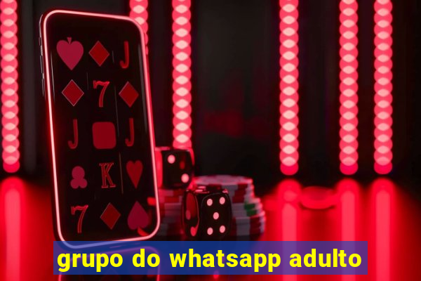 grupo do whatsapp adulto