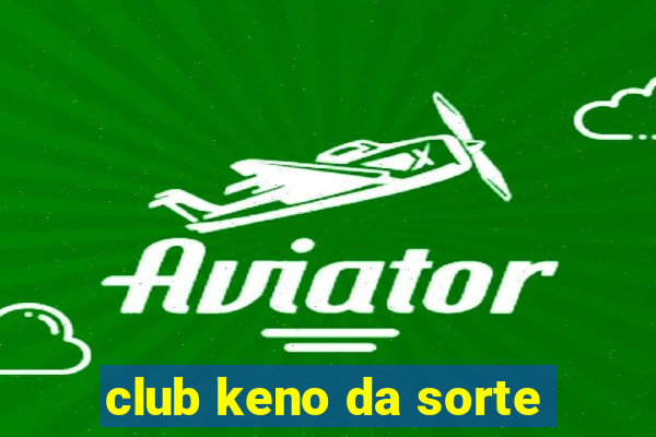 club keno da sorte