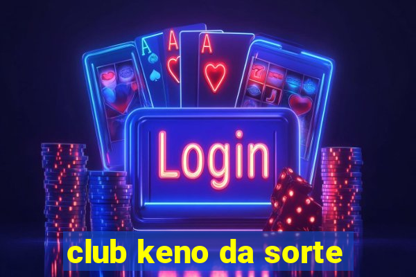 club keno da sorte