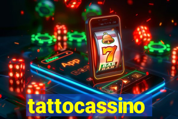 tattocassino