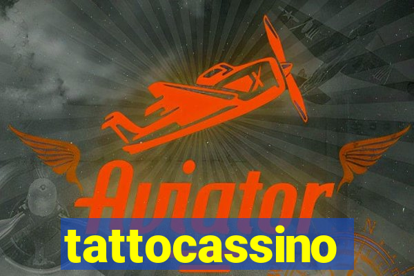 tattocassino