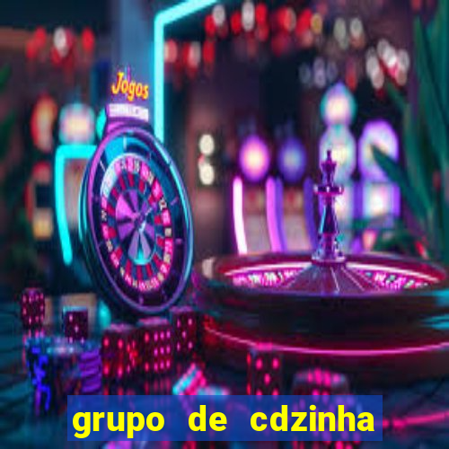 grupo de cdzinha no whatsapp