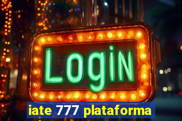 iate 777 plataforma