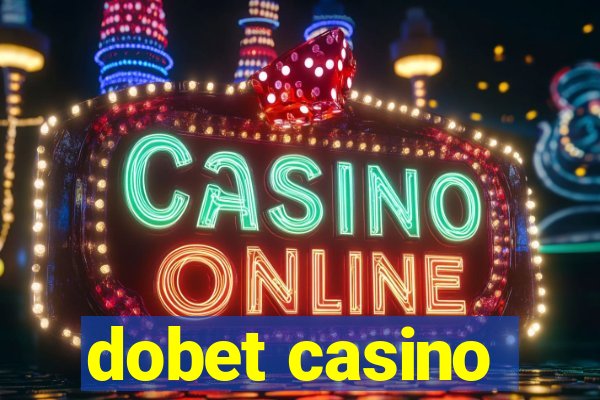 dobet casino