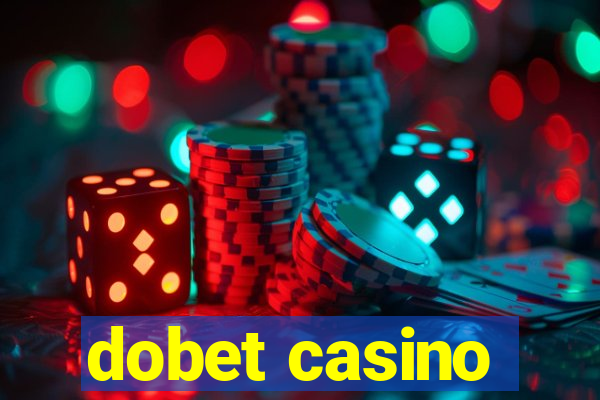 dobet casino