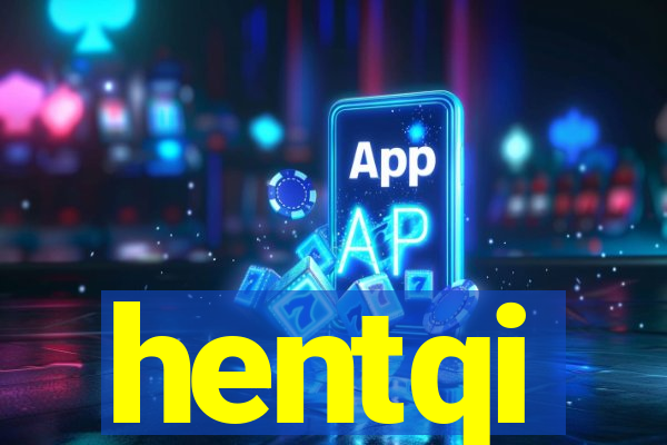 hentqi