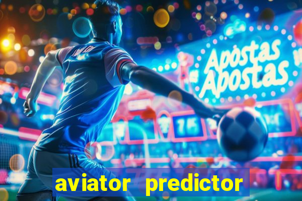 aviator predictor v4.0 download