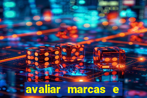 avaliar marcas e ganhar dinheiro