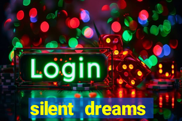 silent dreams reclame aqui