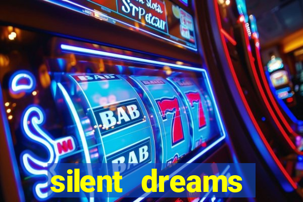 silent dreams reclame aqui